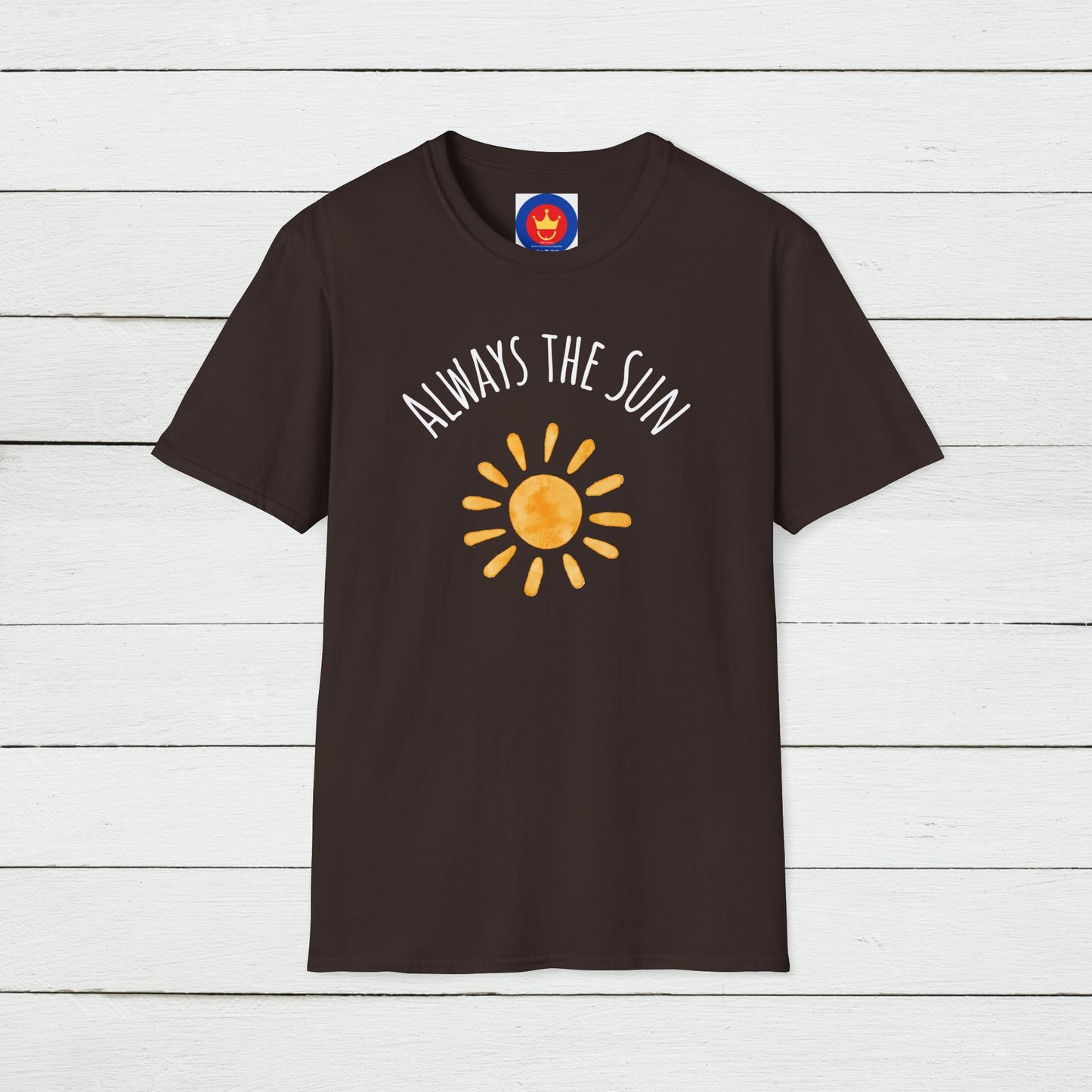 Always the Sun Inspirational Unisex T-Shirt | Good Vibes Summer Holidays Shirt