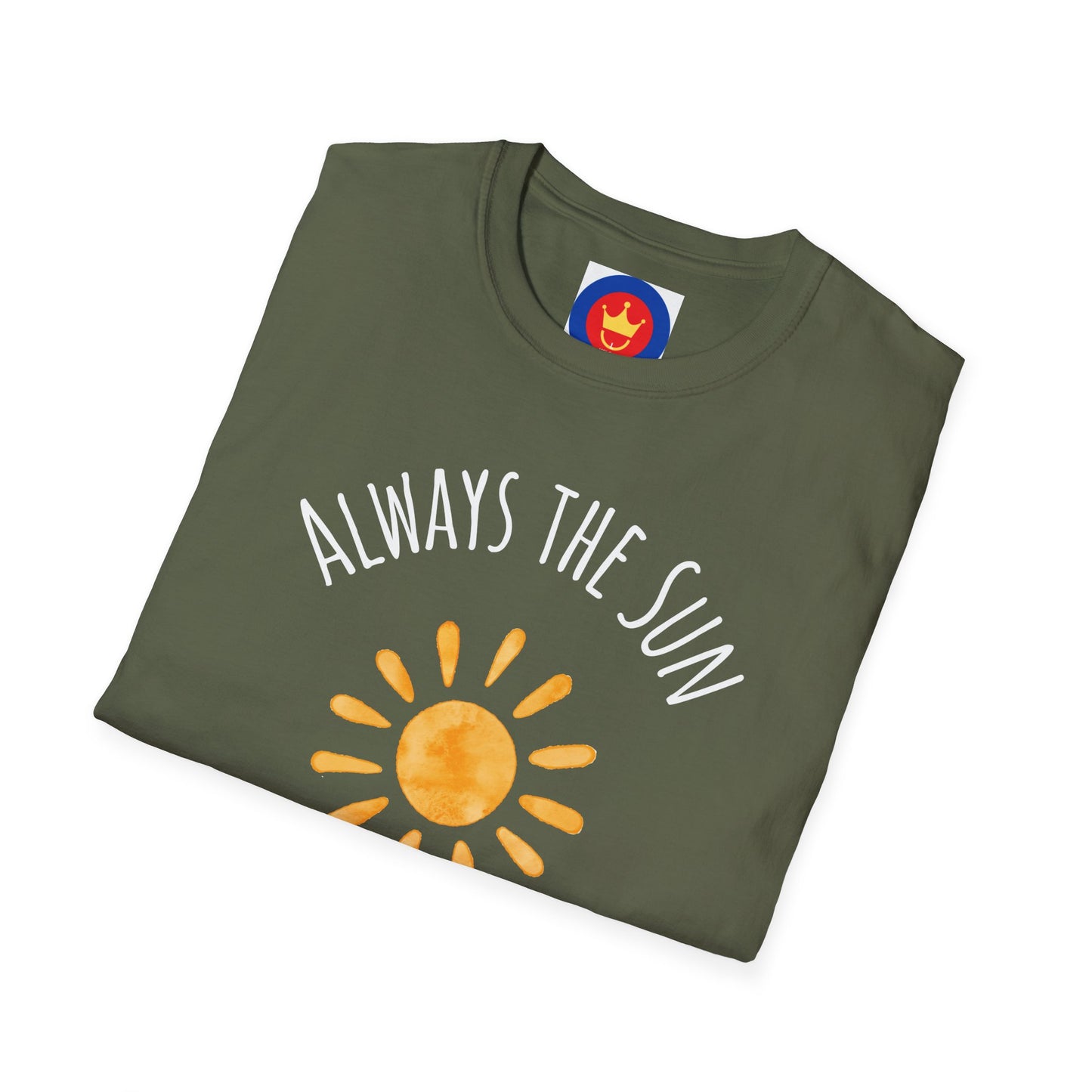Always the Sun Inspirational Unisex T-Shirt | Good Vibes Summer Holidays Shirt