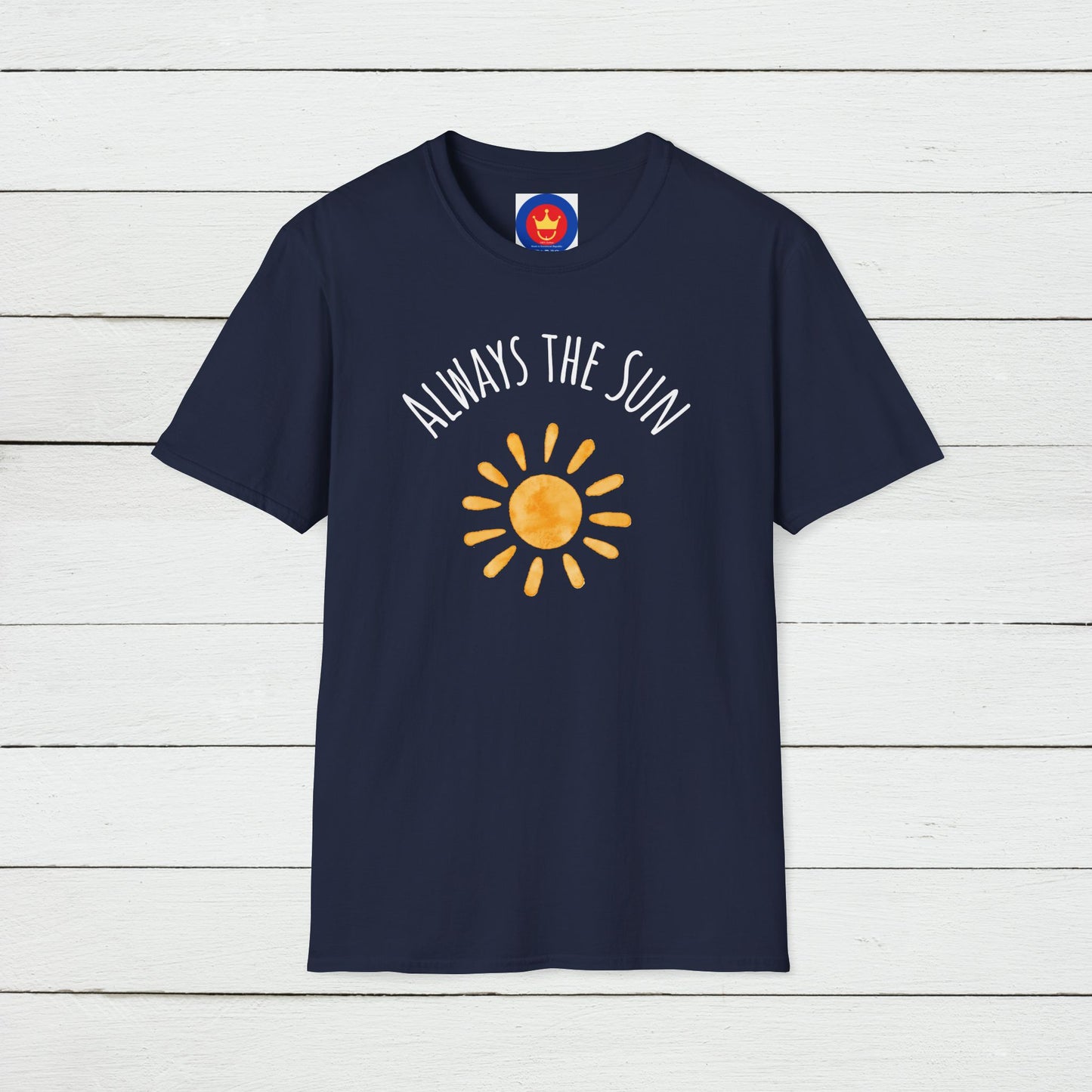 Always the Sun Inspirational Unisex T-Shirt | Good Vibes Summer Holidays Shirt