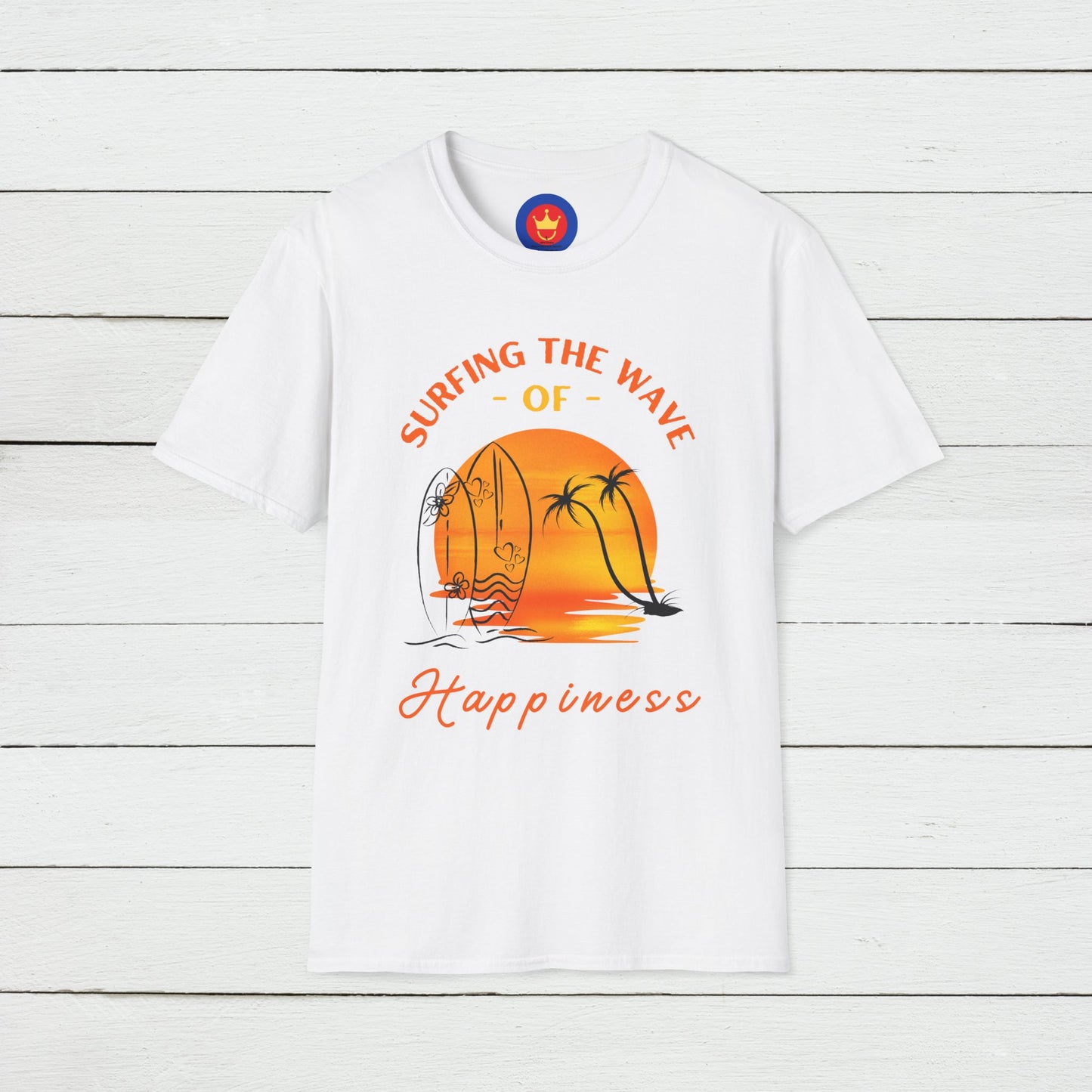 Surfing the Wave of Happiness Unisex T-Shirt | Good Vibes Inspirational Shirt
