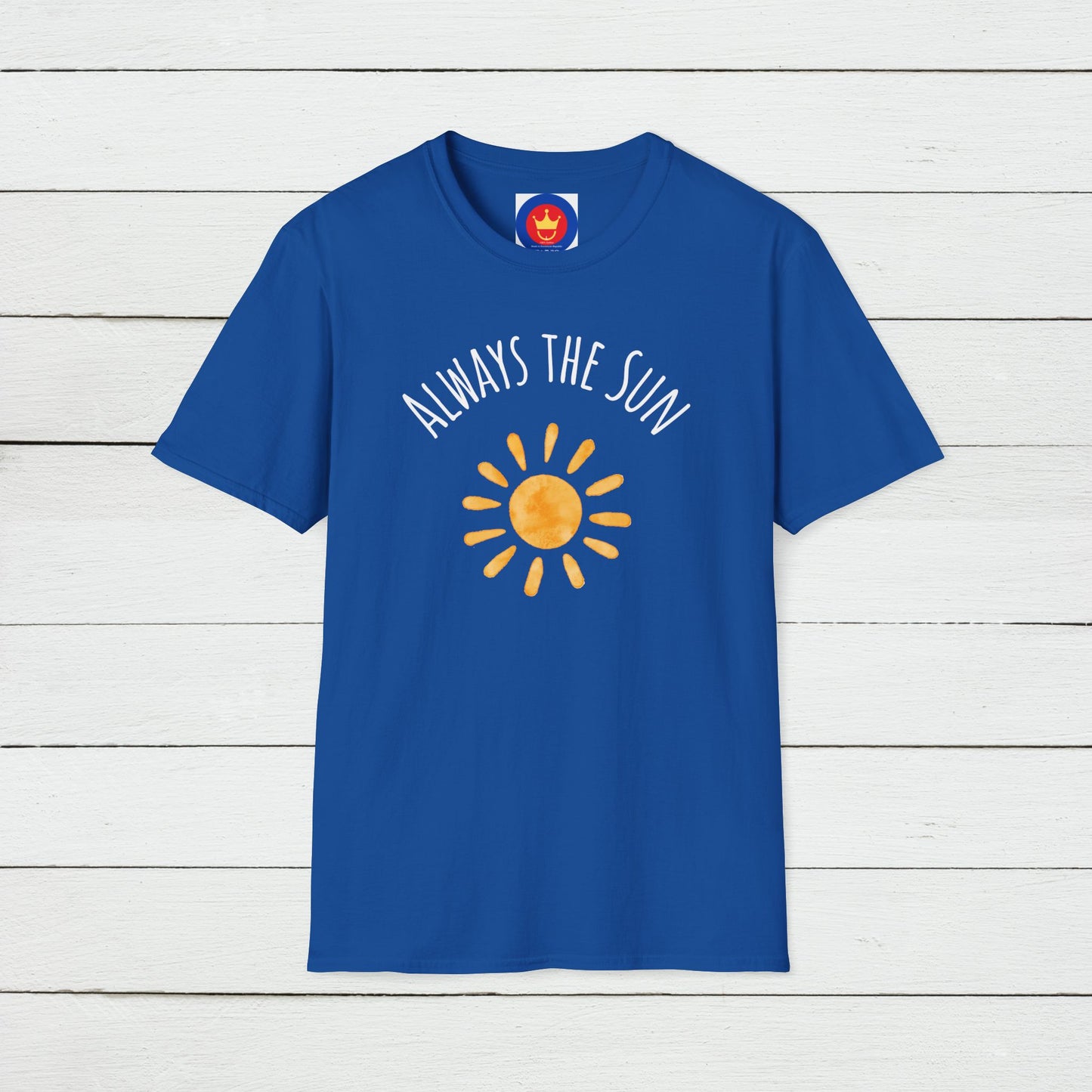 Always the Sun Inspirational Unisex T-Shirt | Good Vibes Summer Holidays Shirt