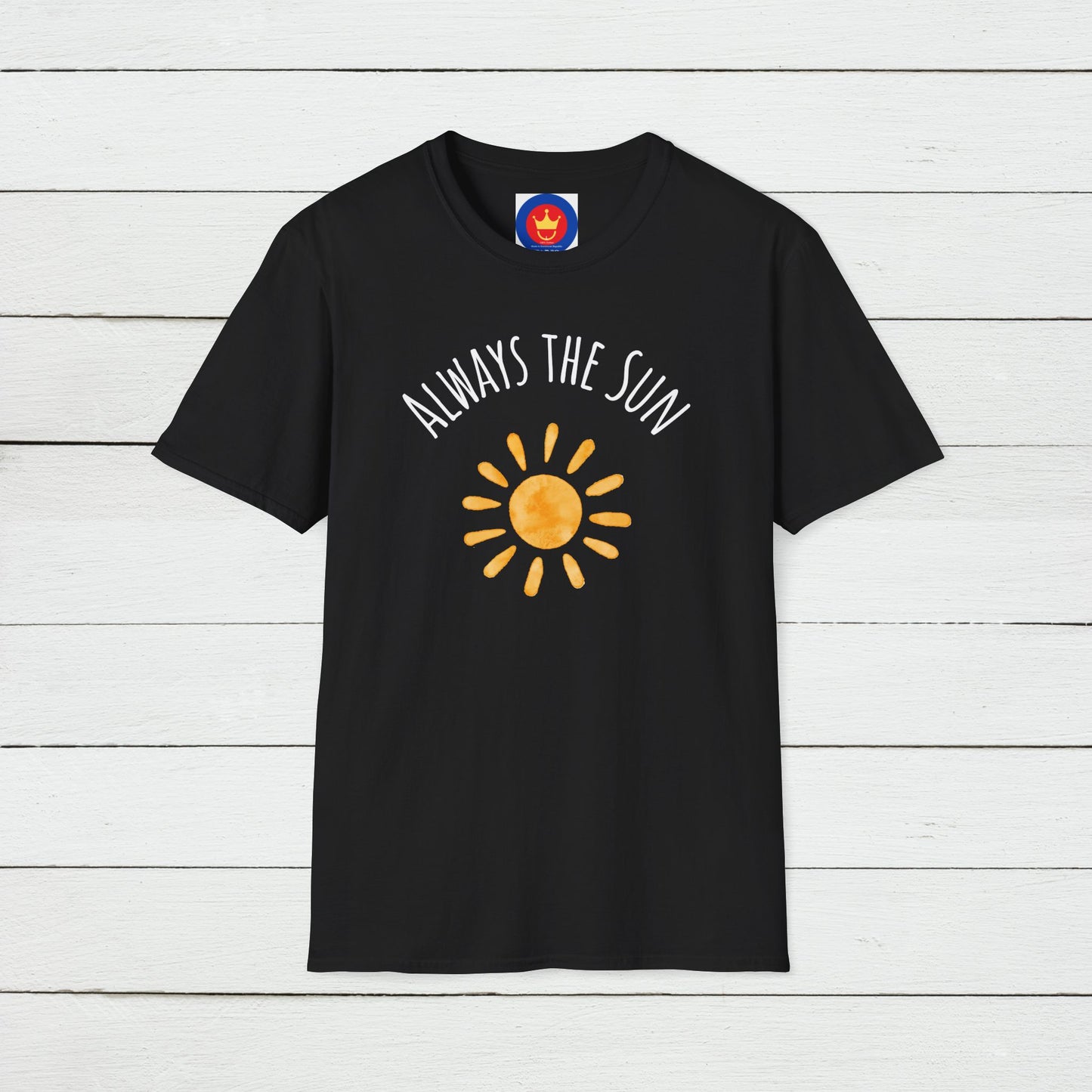 Always the Sun Inspirational Unisex T-Shirt | Good Vibes Summer Holidays Shirt