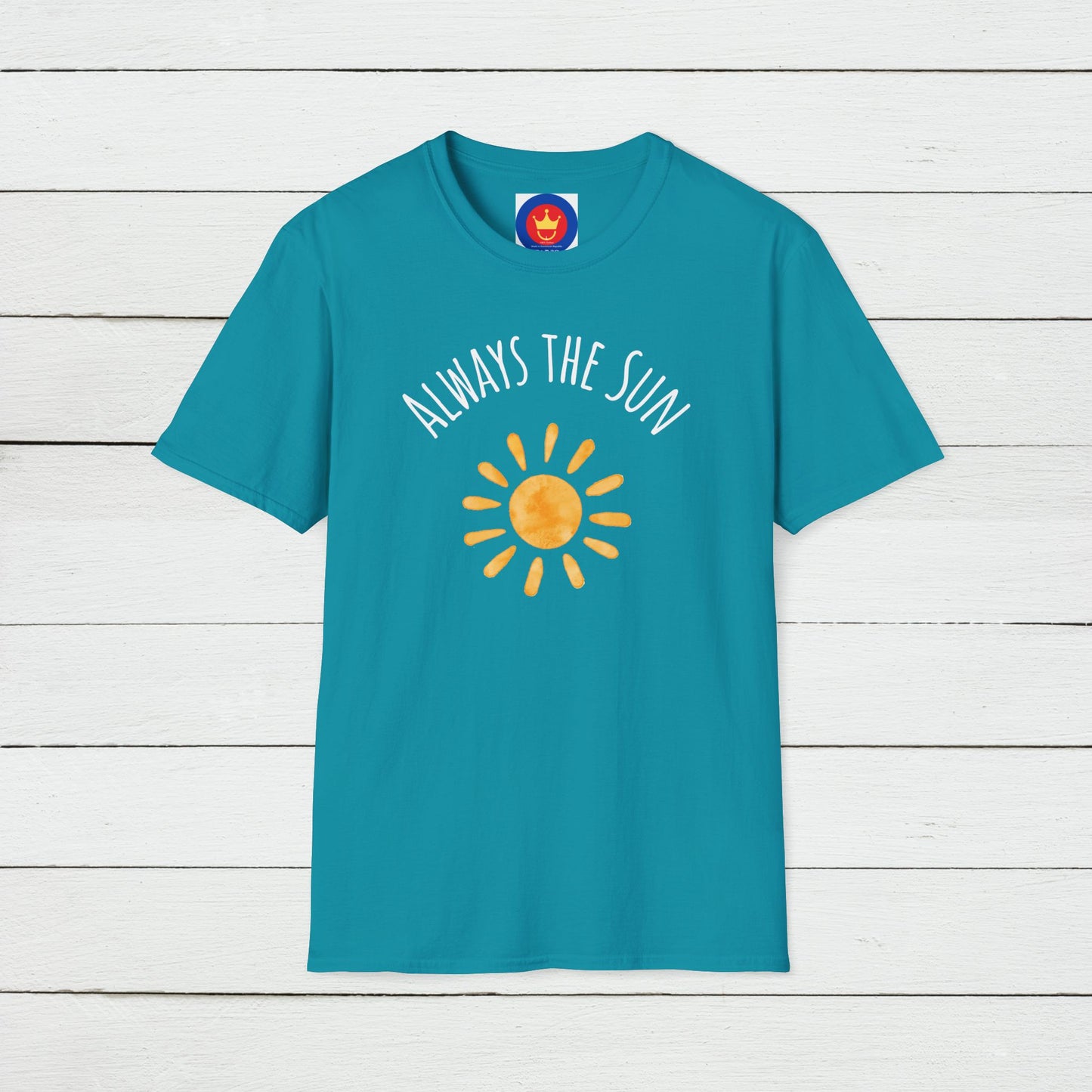 Always the Sun Inspirational Unisex T-Shirt | Good Vibes Summer Holidays Shirt